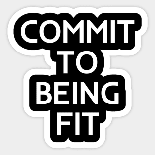 Commit to be fit Sticker